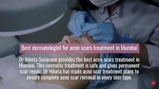 Best Acne Scar Treatment in Mumbai - Best Dermatologist in Mumbai for Acne Scars
