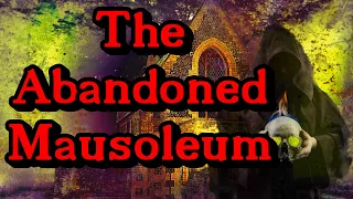 THE ABANDONED MAUSOLEUM - MYSTERIES GHOSTS & HORROR - Season.01. Episode.03.