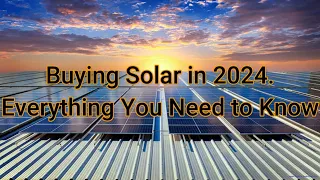 Buying Solar?  Everything You Need to Know.