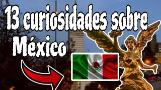 13 CURIOSIDADES SOBRE MÉXICO
