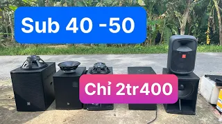 Sub Hơi 40 - Sub Hơi 50 Giá Chỉ 2tr400 - Đánh Banh Nhà Hàng Xóm - Subwoofer 115S vs Subwoofer 118S