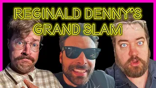 Reginald Denny's Grand Slam | 043 lemonparty