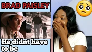 This left me in tears! 😭 | Brad paisley - He Didn't Have To Be (Official music video) reaction