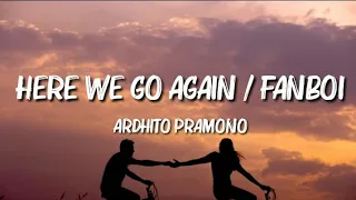 Ardhito Pramono - Here We Go Again / Fanboi (Lyrics)