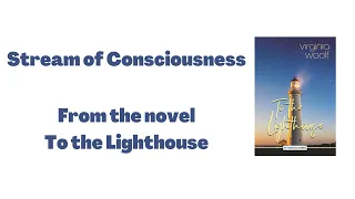 Stream of Consciousness in novel To the Lighthouse by Virginia Woolf