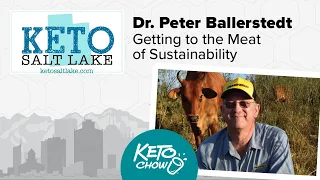 Keto Salt Lake 2019 - 03 - Dr. Peter Ballerstedt: Getting to the meat of sustainability