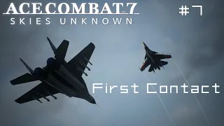 First Contact - Ace Combat 7 First Playthrough #7 (Hard)