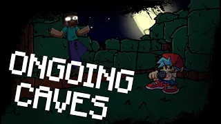 FNF - Ongoing Caves SCRAPPED Song | Friday Night Funkin' : Blocky Myths Vs Herobrine