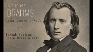 BRAHMS, Concerto For Violin & Orchestra in D, Op. 77 (Itzhak Perlman, CM Giulini)