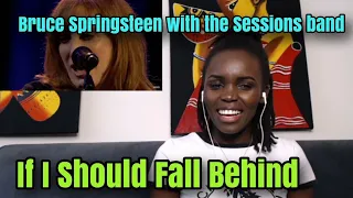 Bruce Springsteen with the Sessions Band - If I Should Fall Behind (Live In Dublin) | REACTION