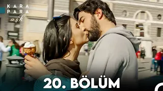 Kara Para Aşk 20. Bölüm (FULL HD)