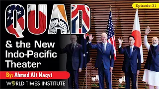 Quad & the New Indo-Pacific Theatre | CSS Current Affairs | Ep 31 | Ahmed Ali Naqvi | WTI