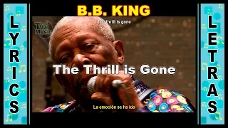 B.B. King The Thrill is Gone Lyrics - Letra / Ingles - Español