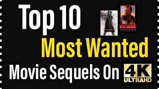 Top 10 Movie Sequels Most Wanted on 4K UHD Blu-ray!