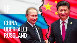 Was wäre, wenn China in Russland einmarschieren würde?