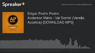 Anderson Mário - Vai Dormir (Versão Acústica) [DOWNLOAD MP3] (made with Spreaker)