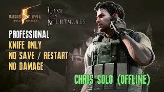 [Resident Evil 5] Lost in Nightmares, Knife Only, Chris, Solo, Professional, No Save/Reset No Damage