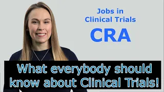 Basics - Part 16 - Jobs in Clinical Trials: CRA - Clinical Research Associate