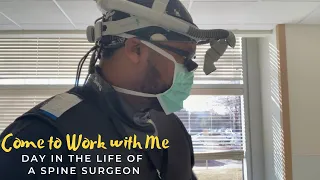 Come to Work with Me | Day in the Life of a Spine Surgeon