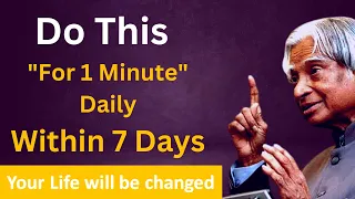 Do This For 1 Minute Within 7 Days Your Life Will Change Dr APJ Abdul Kalam Sir ||  The Quotes World