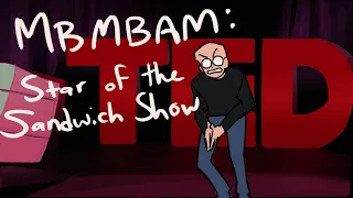 star of the sandwich show - MBMBAM animatic