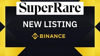 SuperRare Listed on binance