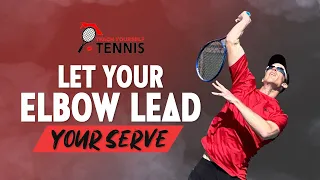 Let Your Elbow Lead Your Serve