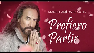 Marco Antonio Solís - Prefiero partir | Lyric video