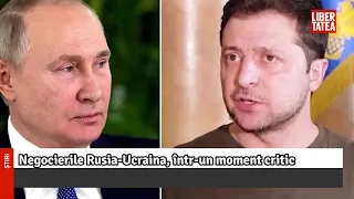 Negocierile Rusia-Ucraina, într-un moment critic. Zelenski a primit o ofertă „finală” de la Putin...