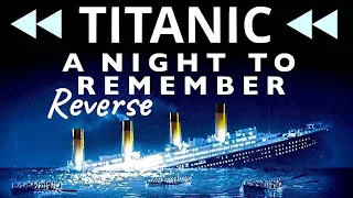 Reverse | Titanic: A Night to Remember (1958) Sinking