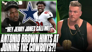 Antonio Brown Tells Cowboys "Call Me," Hints At Comeback?! | Pat McAfee Reacts