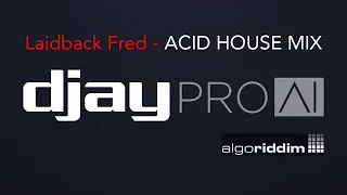 Djay Ai Neural Mix: LaidbackFred - Acid House Mix