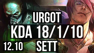 URGOT vs SETT (TOP) | Rank 2 Urgot, 18/1/10, Legendary, 300+ games | TR Grandmaster | 12.10