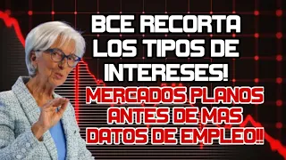 El BCE Recorta los Tipos de Interes!Acciones de Nvidia! Mercados Planos Antes de más Datos de Empleo