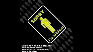 Daniel W. - Minimal Maximal (Original Mix)