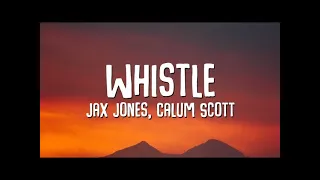 Jax Jones & Calum Scott - Whistle (slowed&reverbed)