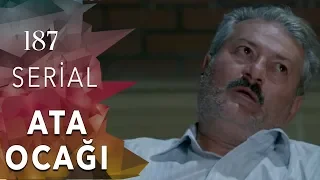 Ata Ocağı (187-ci seriya)