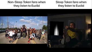 Sleep Token fans when they listen to Euclid