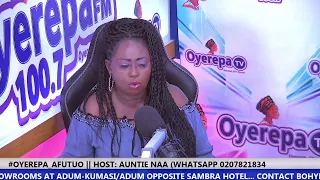 #OYEREPA_AFUTUO  || HOST: AUNTIE NAA  (WHATSAPP 0207821834 | 13-04-2021