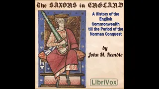 The Saxons in England, A History of the English Commonwealth till the Period of the Norm... Part 2/3
