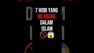 7 HOBI YANG DILARANG DALAM ISLAM 🚫😱 #top7 #dakwah