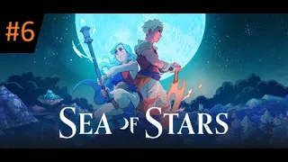 Sea of Stars - First playthrough - Episode 6