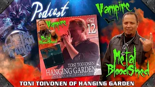 HANGING GARDEN Toni Toivonen Interviewed October 12th 2019 on TMB MMR Int