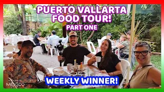 The BEST FOOD TOUR in Puerto Vallarta   Part One   Old Town & Pitillal M2M Flashback