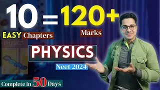 10 Easy Chapters of PHYSICS to Score 120+ in Neet 2024 | How to score 110 in Physics Neet in 90 days