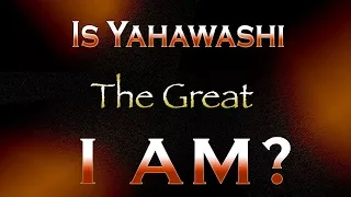 Is Yahawashi The Great I AM?