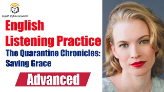 LEARN ENGLISH PRACTICE-The Quarantine Chronicles: "Saving Grace"