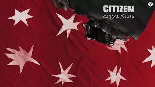 Citizen - "As You Please" (Official Audio)