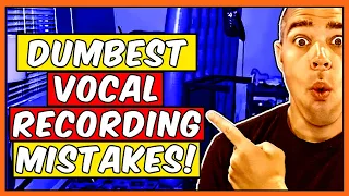 3 of the DUMBEST Vocal Recording Mistakes!
