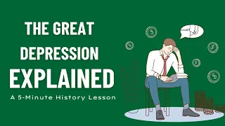 The Great Depression Explained - A 5-Minute History Lesson